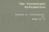 -The protestant reformation- ernesto b. villafuerte,jr