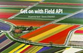 Get on with Field API