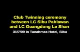 Club Twinning Ceremony Between Lc Sibu Pahlawan And