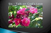 S I S    Talk On  God S  Love