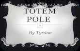 Tyrone's Totem-pole