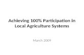 Achieving 100% Participation in Local Agriculture Systems