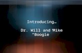 Introducing Mike and Will