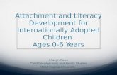 Attachment and Literacy in Internationally Adopted Children: Age 0-6