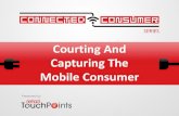 Courting And Capturing The Mobile Consumer