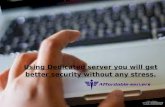 Using dedicated server you will get better security without any stress.
