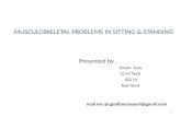 MUSCULOSKELETAL PROBLEMS IN SITTING & STANDING