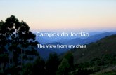 Campos Do Jordão from my chair