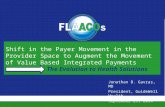 FLAACOs 2014 Conference - Shift in the Payer Movement in the Provider Space to Augment the Movement of Value Based Integrated Payments - The Evolution to Health Solutions