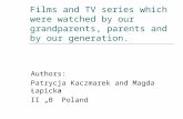 Films and TV series which were watched by POLISH grandparents, parents and nowday teenagers