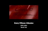 Every fifteen minutes