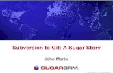 The Virtual Git Summit - Subversion to Git - A Sugar Story