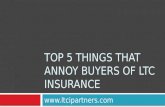 Top Five things that annoy buyers of LTC Insurance