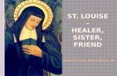 St. Louise: Healer, Sister, Friend