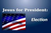 Jesus for President: Election