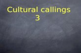 Cultural callings 3