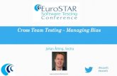 Johan Atting - Cross Team Testing-Managing Bias - EuroSTAR 2013