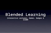 Blended Learning: Interactive Lectures, Games, Badges & SCORM