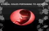 Ethical issues pertaining to abortion