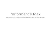 Performance Max: The energized, productive, and energized remote worker.