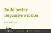 Build Better Responsive websites. Hrvoje Jurišić