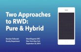 Two approaches to RWD: Pure & Hybrid. Brendan Falkowski