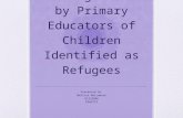 A Brief Look at the Diverse Challenges Faced by Primary Educators of Children Identified as Refugees