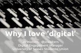 Why I love 'digital'  - a presentation to inspire my colleagues