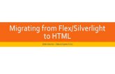 Migrating from flex or silverlight to HTML