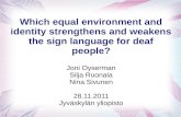 Which environment and identity strengthens and weakens the sign language for Deaf people?