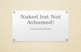 Naked but not ashamed!