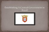 Establishing A Central Government In Brazil