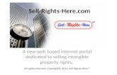 Sell-Rights-Here.com is a new web based internet portal dedicated to sell intangible property rights.
