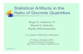 Statistical Artifacts in the Ratio of Discrete Quantities