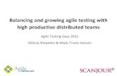 Balancing and growing agile testing with high productive distributed teams