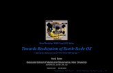 Towards Realization of Earth-Scale OS