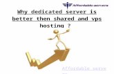 Why dedicated server is better then shared and vps hosting