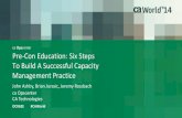 Pre-Con Education: Six Steps To Build a Successful Capacity Management Practice