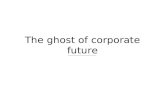Ghost of corporate future