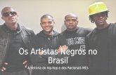 Os artistas negros no brasil Racionais MCs
