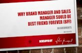 Brand & sales manager should be BFF