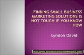 Finding small business marketing solutions is not tough if you know how