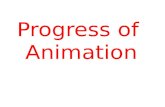 Progress of animation