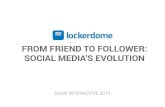 LockerDome SXSW Pitch Slides - From Friend to Follower: Social Media's Evolution