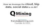 How we Leverage Cloud, Big Data, Social Data at QMining (Salon BI nov 6 2012)