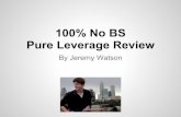 My 100% no bs pure leverage review