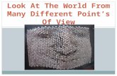 Look At The World Through Many Differnt Points Of View