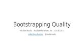 Bootstrapping Quality