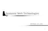 Semantic Web Technologies -metadata, ontology, logic, agent-