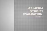 As media studies evaluation question 1